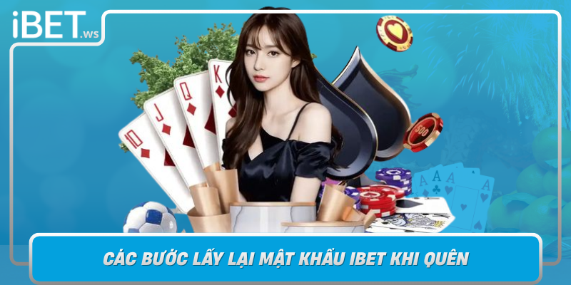 Cac Buoc Lay Lai Mat Khau Ibet Khi Quen