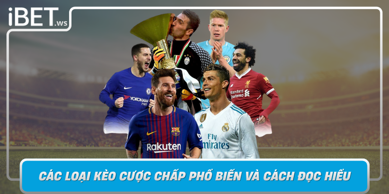 Cac Loai Keo Cuoc Chap Pho Bien Va Cach Doc Hieu Chuan Xac