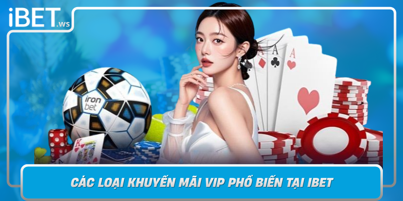 Cac Loai Khuyen Mai Vip Pho Bien Tai Ibet