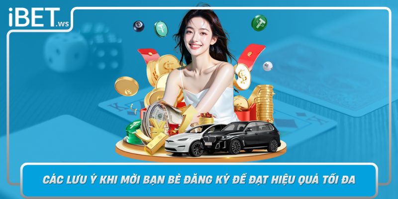 Cac Luu Y Khi Moi Ban Be Dang Ky De Dat Hieu Qua Toi Da
