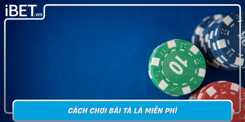 Cach Choi Bai Ta La Mien Phi Huong Dan Danh Cho Nguoi Moi