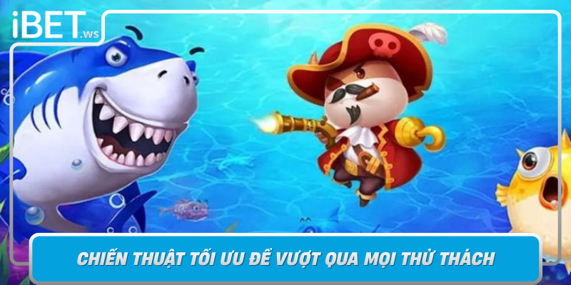 Chien Thuat Toi Uu De Vuot Qua Moi Thu Thach Trong Game San Ca Ha Long