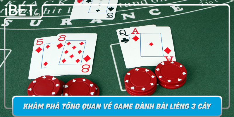 Kham Pha Tong Quan Ve Game Danh Bai Lieng 3 Cay