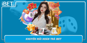 Khuyen Mai Hoan Tra Ibet Toi Da Loi Nhuan Cho Game Thu