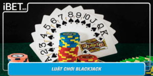 Luat Choi Blackjack Chien Luoc Thang De Dang Tai Ibet