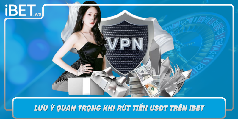 Luu Y Quan Trong Khi Rut Tien Usdt Tren Ibet