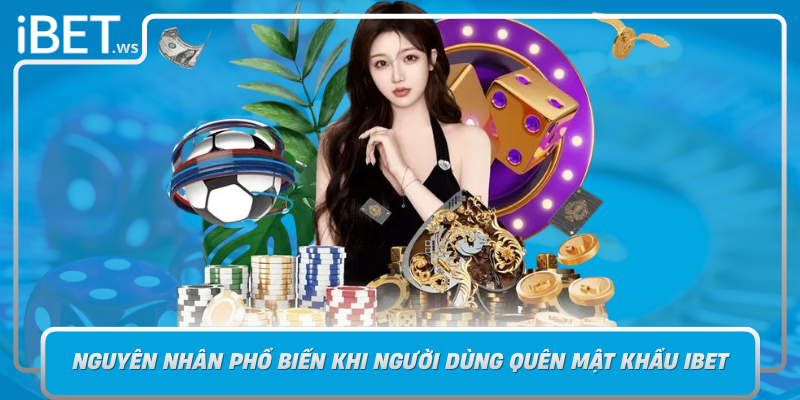 Nguyen Nhan Pho Bien Khi Nguoi Dung Quen Mat Khau Ibet