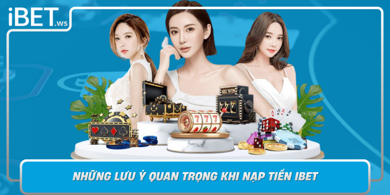 Nhung Luu Y Quan Trong Khi Nap Tien Ibet