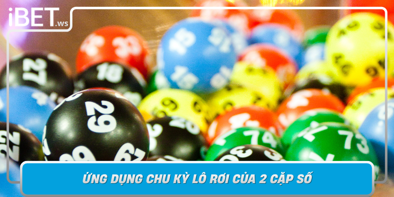 Ung Dung Chu Ky Lo Roi Cua 2 Cap So Vao Chien Luoc Choi Tai Ibet