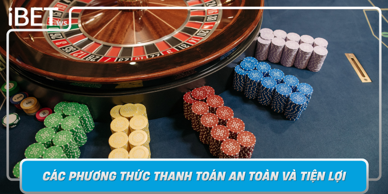 Cac Phuong Thuc Thanh Toan An Toan Va Tien Loi
