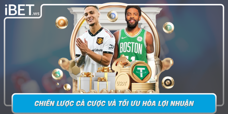 Chien Luoc Ca Cuoc Va Toi Uu Hoa Loi Nhuan Voi The Thao Ibet