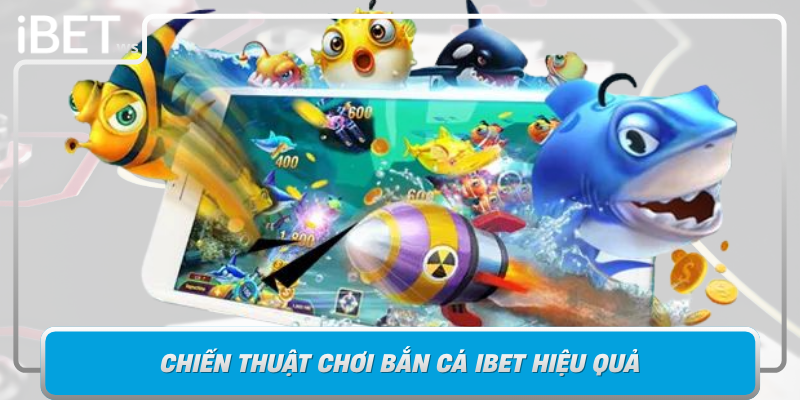 Chien Thuat Choi Ban Ca Ibet Hieu Qua