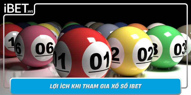 Loi Ich Khi Tham Gia Xo So Ibet