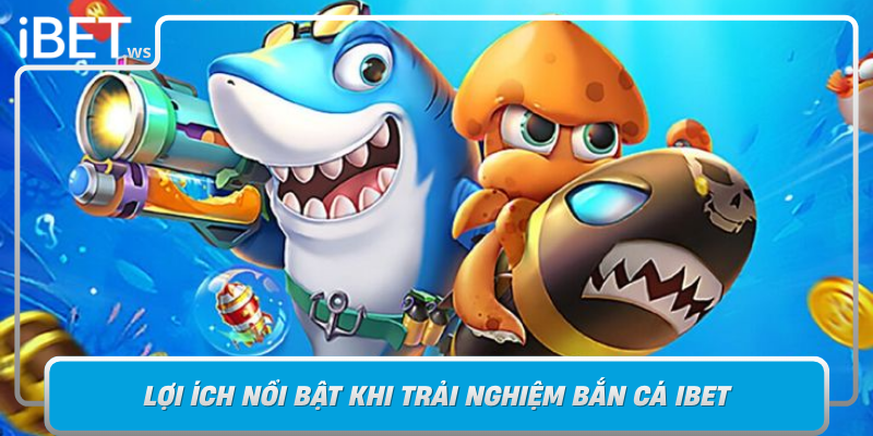 Loi Ich Noi Bat Khi Trai Nghiem Ban Ca Ibet